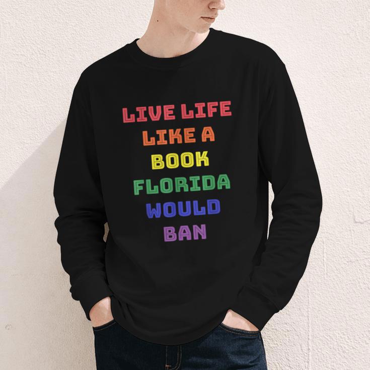 Sarcastic Live Life Like a Book Florida Would Ban Youth Long Sleeve Tee