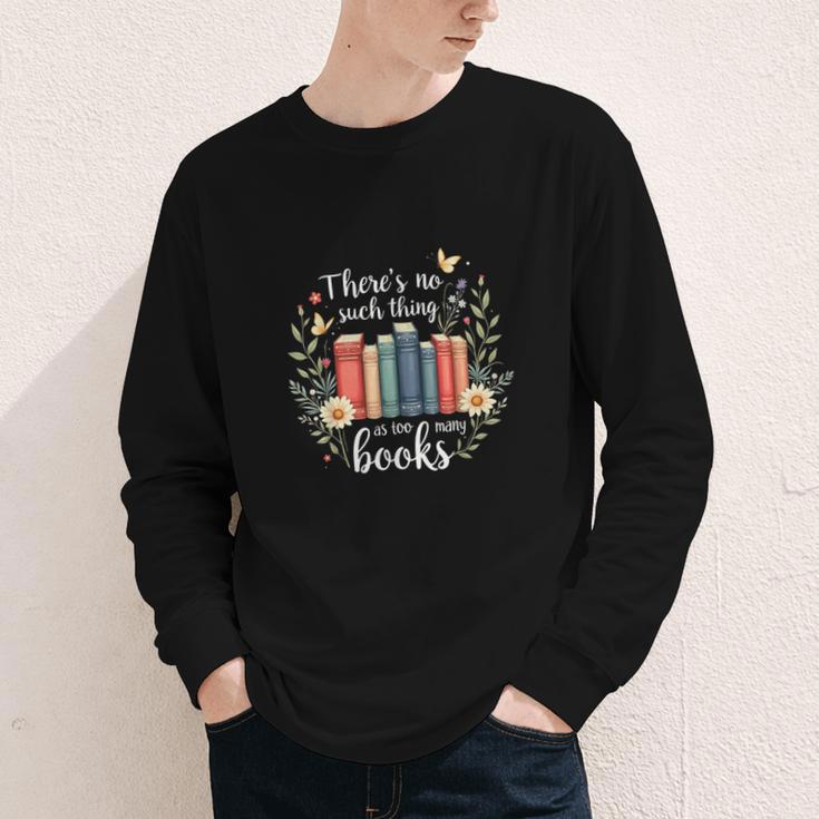 Sarcastic There’s No Such Thing As Too Many Books Youth Long Sleeve Tee