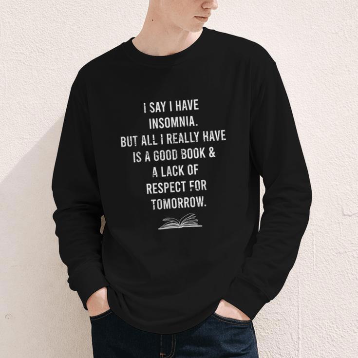 I Say I Have Insomnia But All I Really Have Is A Good Book Youth Long Sleeve Tee
