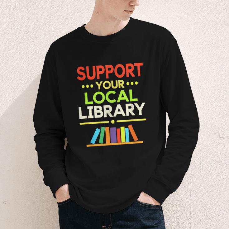 Support Your Local Library Librarian Reader Book Lover Youth Long Sleeve Tee