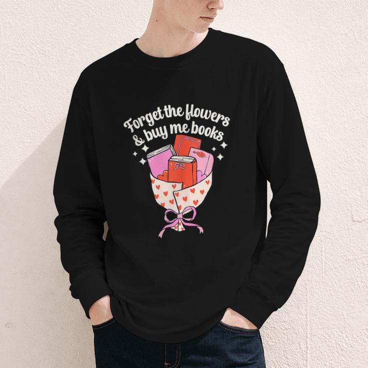 Valentines Book Lover Forget The Flowers And Buy Me Books Youth Long Sleeve Tee