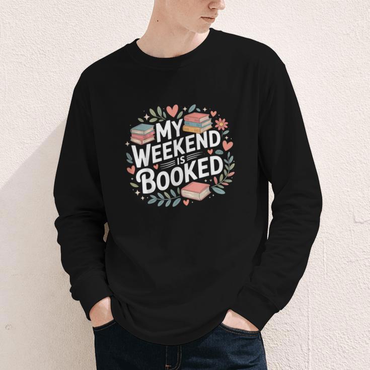 My Weekend Is Booked Reading Read Books Reader Nerd Youth Long Sleeve Tee
