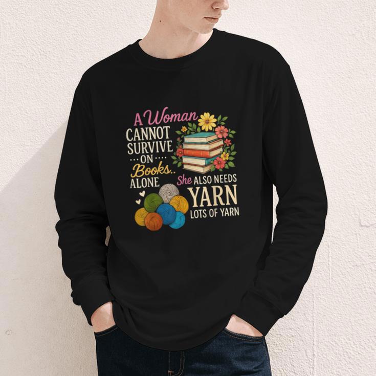 A Woman Cannot Survive On Books Alone She Also Needs Yarn Youth Long Sleeve Tee