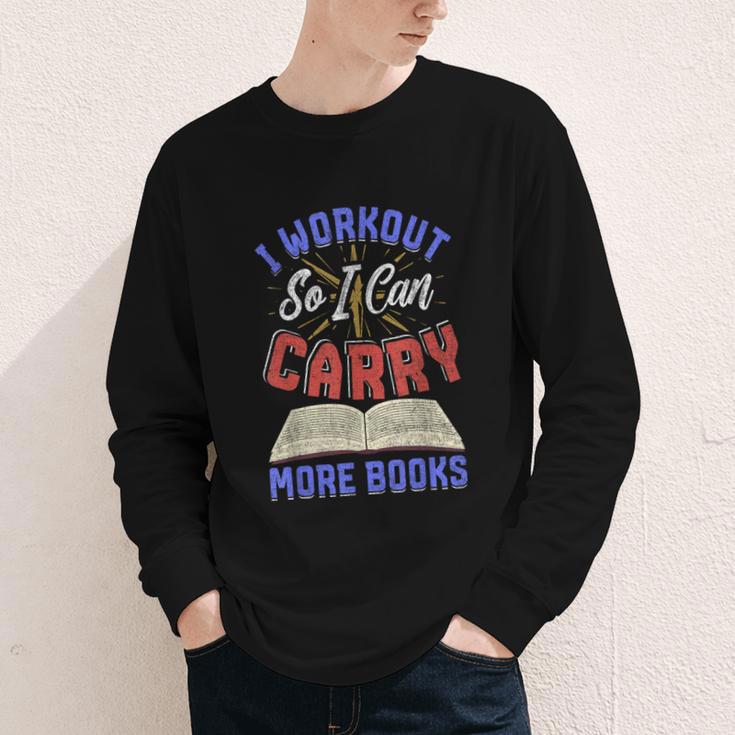 I Workout So I Can Carry More Books Exercise Books Lover Youth Long Sleeve Tee