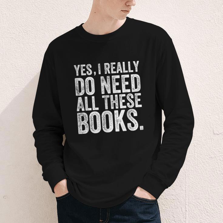 Yes I Really Do Need All These Books Geeky Book Worm Youth Long Sleeve Tee Yes I Really Do Need All These Books Geeky Book Worm Youth Long Sleeve Tee