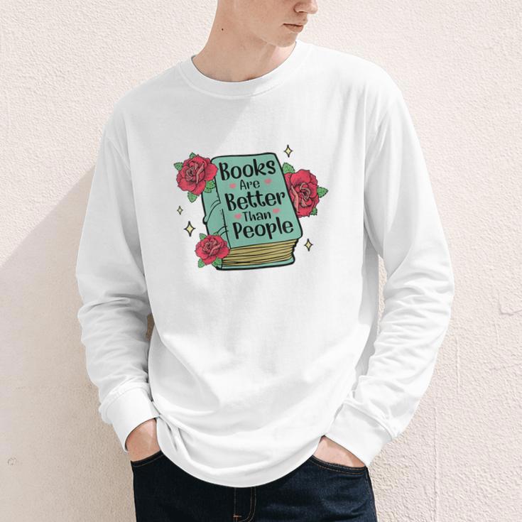 Books Are Better Than People Bookworm Librarian Reader Youth Long Sleeve Tee