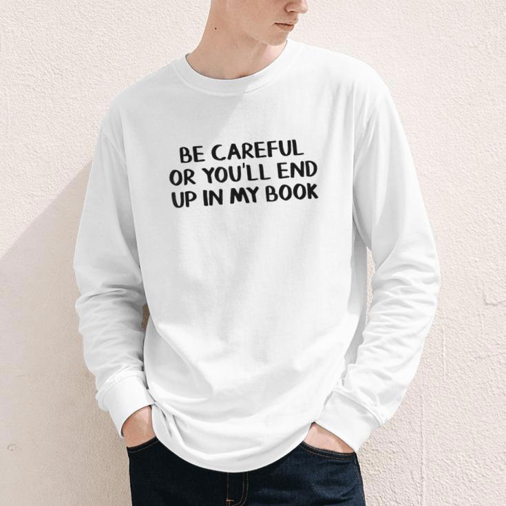 Be Careful Or You’Ll End Up In My Book Youth Long Sleeve Tee