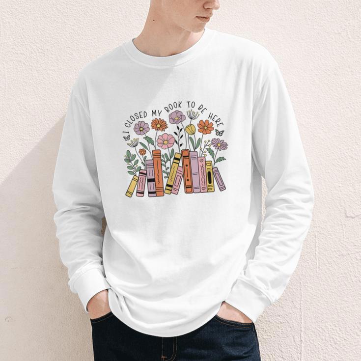 I Closed My Book To Be Here Floral Bookworm Reading Youth Long Sleeve Tee