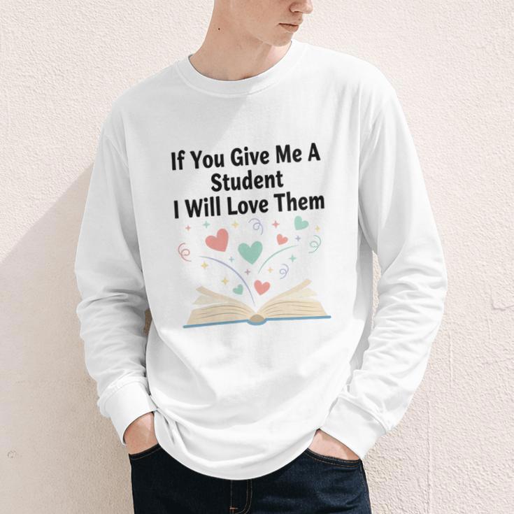 If You Give Me A Student I Will Love Them Book Magic Youth Long Sleeve Tee