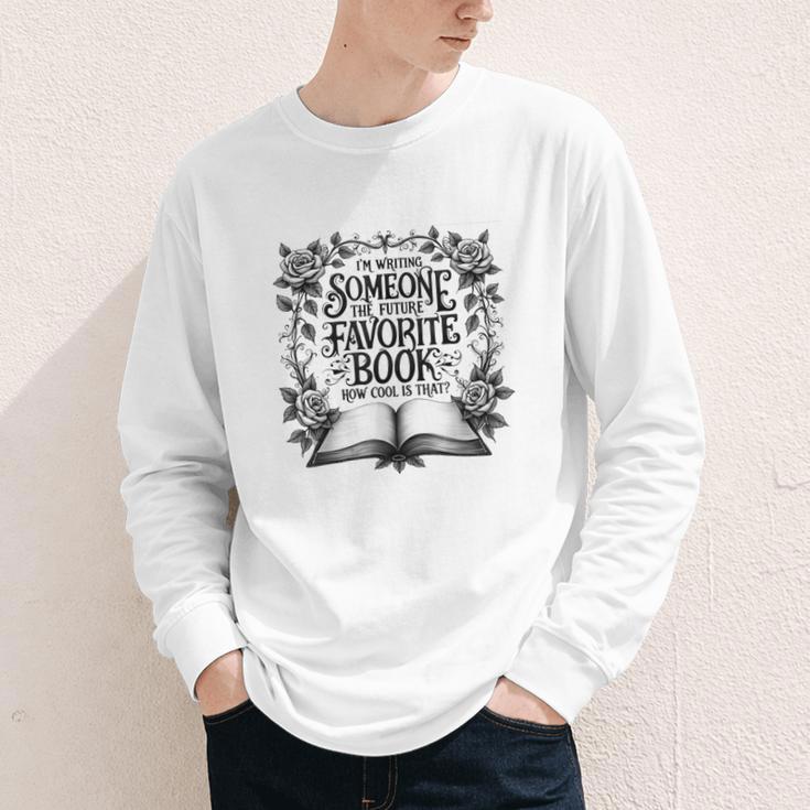 I'm Writing Someone’s Future Favorite Book How Cool Is That Youth Long Sleeve Tee