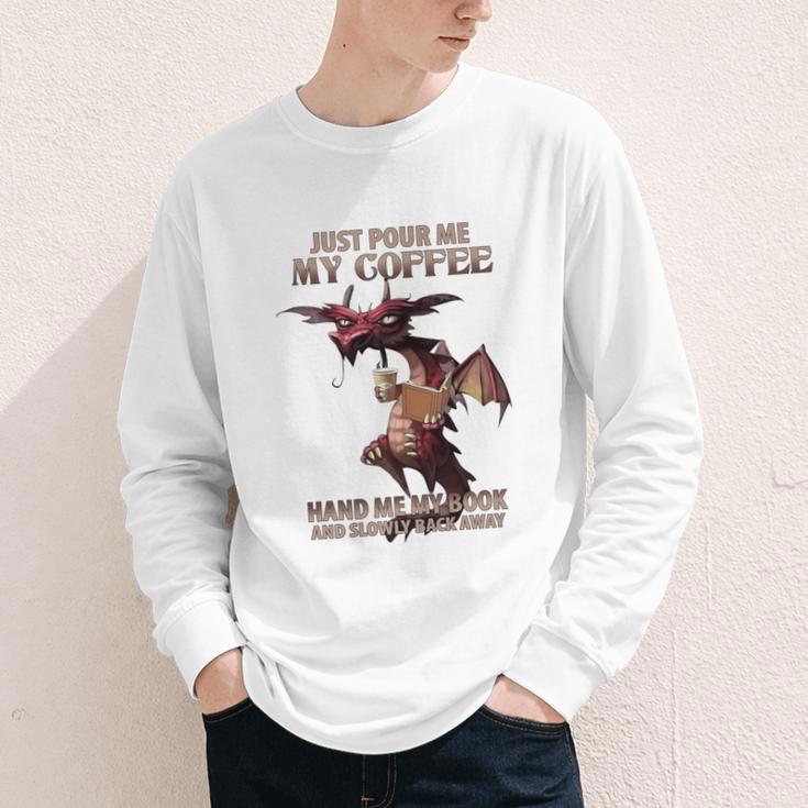 Just Pour Me My Coffee Hand Me My Book And Slowly Back Away Premium Youth Long Sleeve Tee Just Pour Me My Coffee Hand Me My Book And Slowly Back Away Premium Youth Long Sleeve Tee