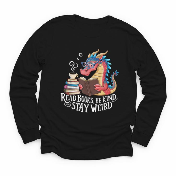 Adorable Book Lover Dragon Read Books Be Kind Stay Weird Youth Long Sleeve Tee