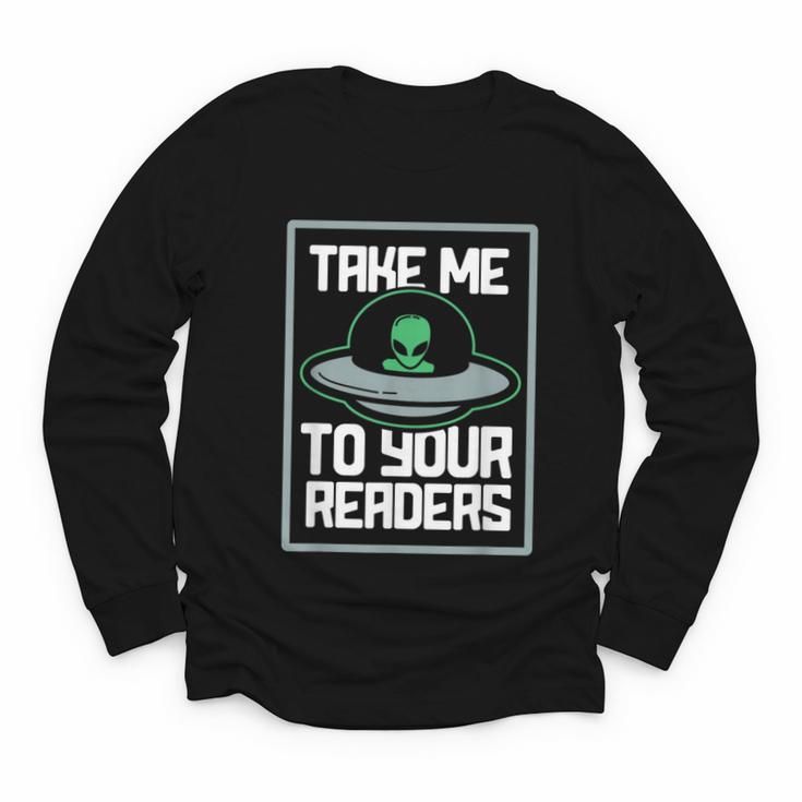 Alien Quote Take Me To Your Readers Sci-Fi Ufo Book Lover Youth Long Sleeve Tee