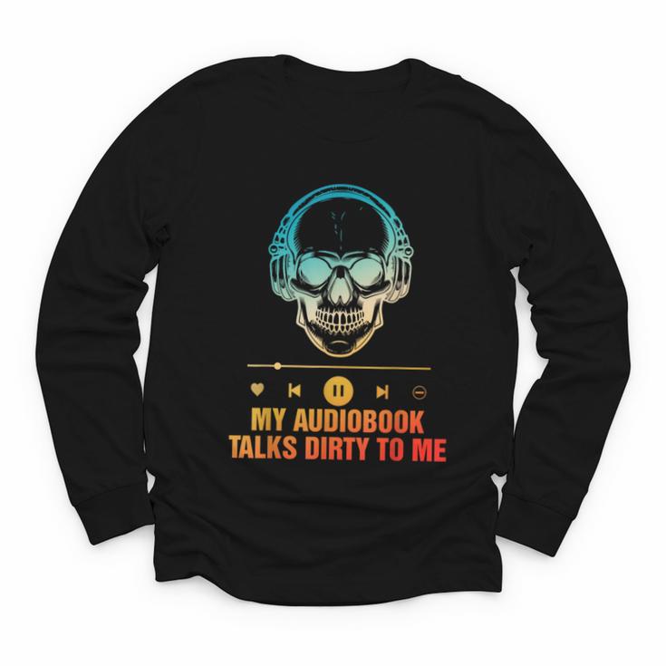 Audiobook Reader Smut Book My Audiobooks Talks Dirty To Me Youth Long Sleeve Tee