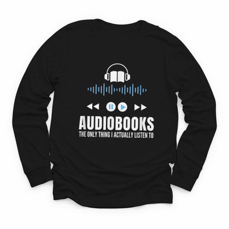 Audiobooks Listener Book Reading Lover Fun Youth Long Sleeve Tee