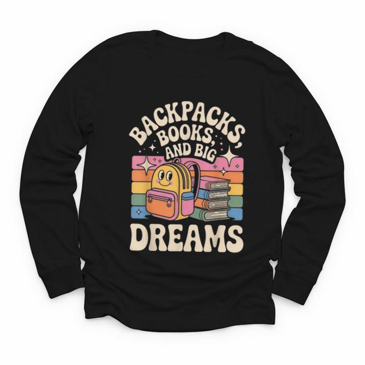 Backpacks Books And Big Dreams Cute Back To School Youth Long Sleeve Tee