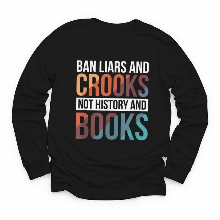 Ban Liars And Crooks Not History And Books Youth Long Sleeve Tee