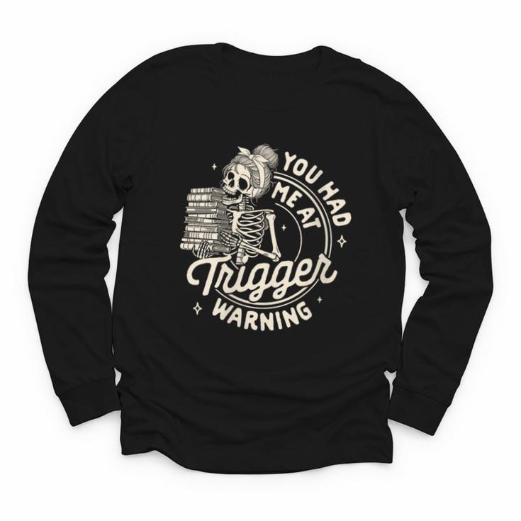 Banned Book Reading Bookish You Had Me At Trigger Warning Youth Long Sleeve Tee