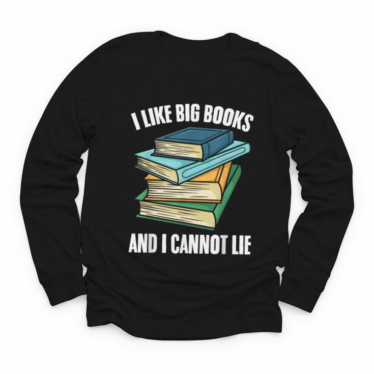 I Like Big Books And I Cannot Lie Book Reading Book Lover Youth Long Sleeve Tee