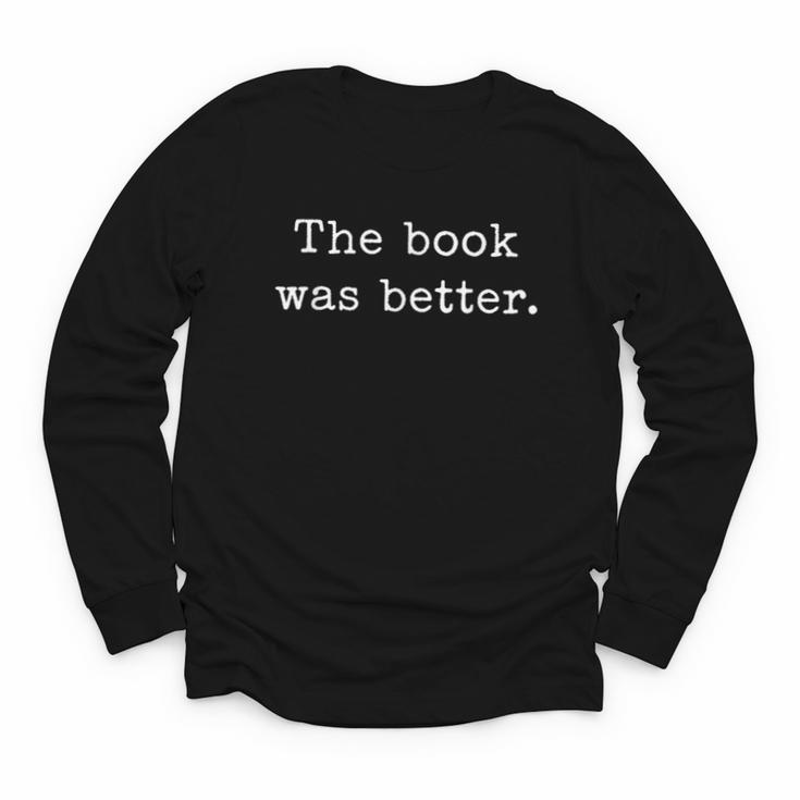 The Book Was Better Bookworm Impactful Distressed Quote Youth Long Sleeve Tee
