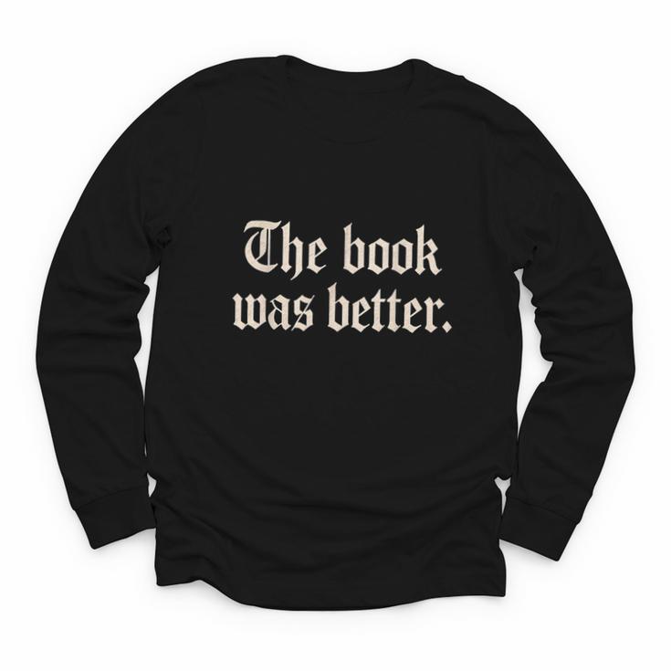 The Book Was Better Sarcastic Reader Statement Youth Long Sleeve Tee