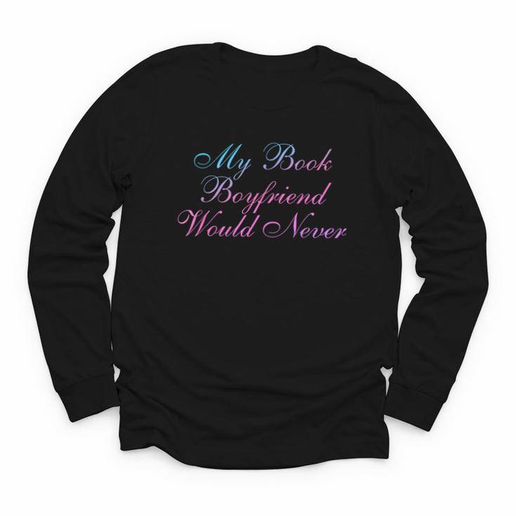 My Book Boyfriend Would Never Dark Romance Youth Long Sleeve Tee