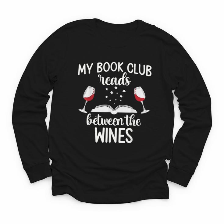 My Book Club Reads Between The Wines Bookworm Humor Youth Long Sleeve Tee