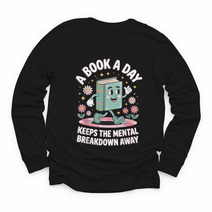 A Book A Day Keeps The Mental Breakdown Away Youth Long Sleeve Tee