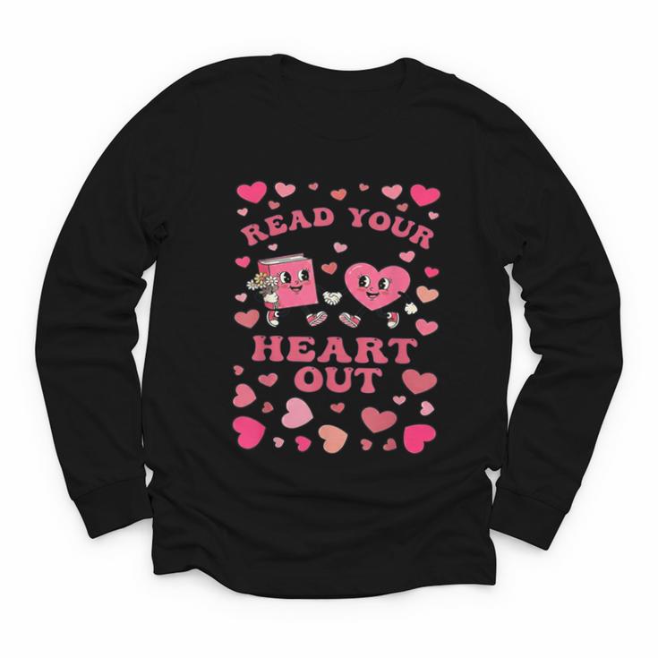 Book Lover Read Your Heart Out Teacher Valentines Youth Long Sleeve Tee