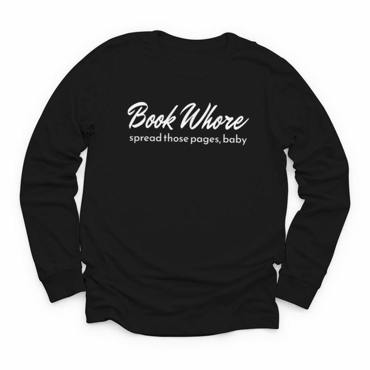 Book Whore Spread Those Pages Baby Inuendo Racy Youth Long Sleeve Tee
