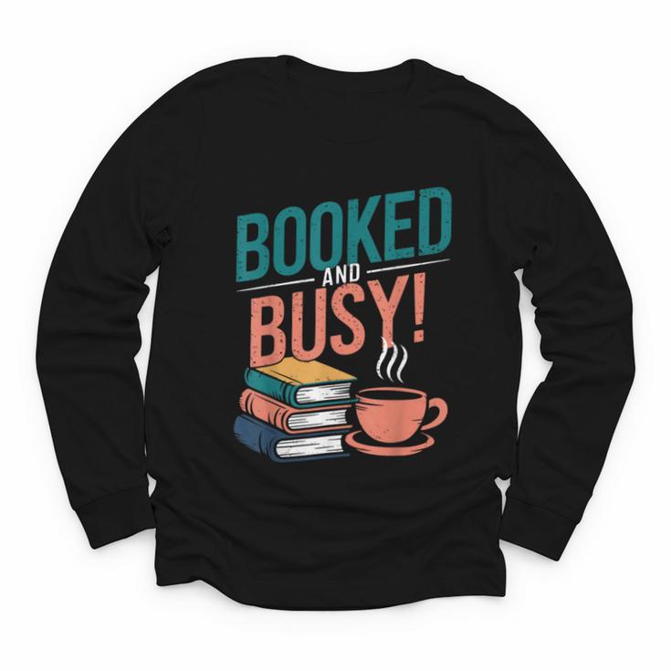 Booked And Busy Cool Coffee Reading Relaxing Books Youth Long Sleeve Tee