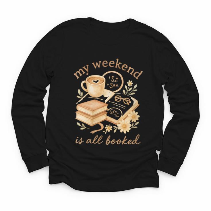 My Weekend Is All Booked Cozy Book Lover Reading Youth Long Sleeve Tee