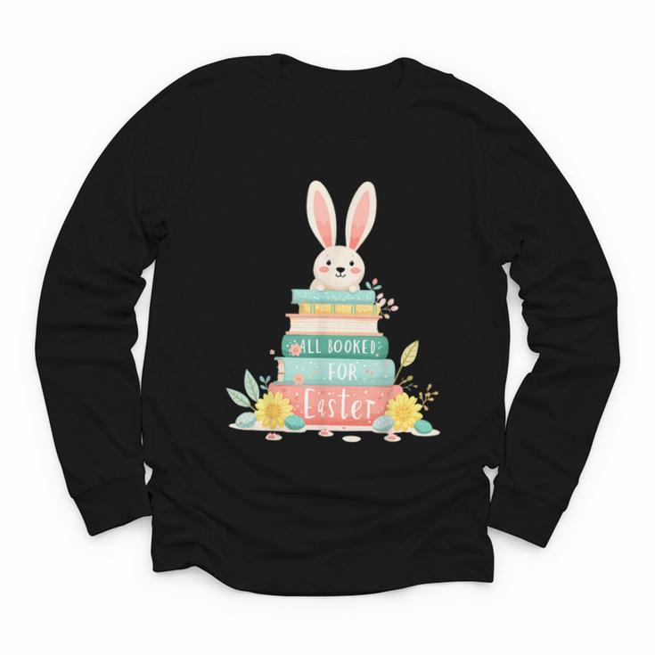 All Booked For Easter Shirt Bookworm Reading Book Reader Youth Long Sleeve Tee