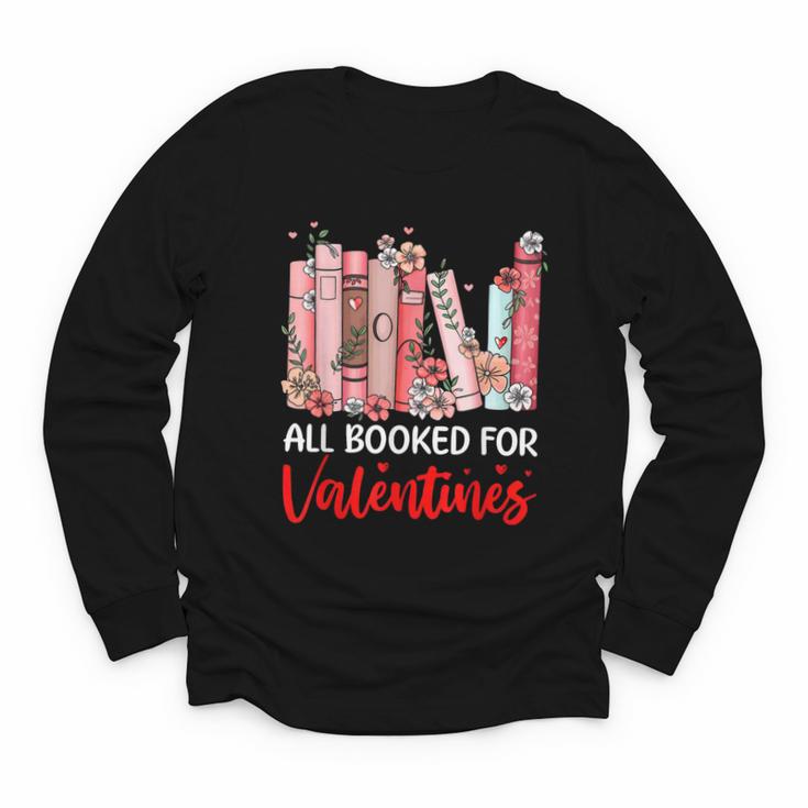 All Booked For Valentine Book Lovers Women Girl Teacher Youth Long Sleeve Tee