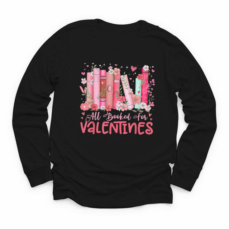 All Booked For Valentine Book Reading Women Girl Teacher Youth Long Sleeve Tee