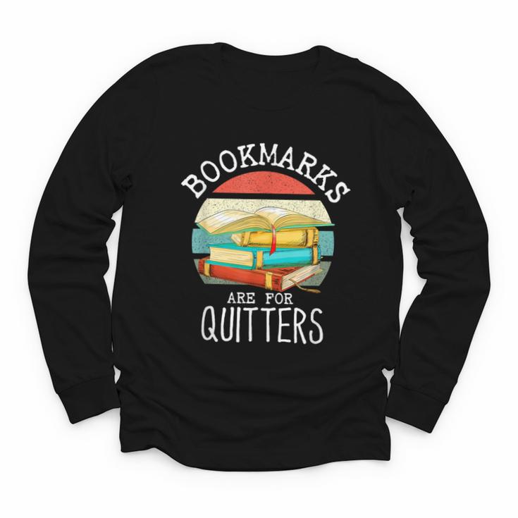 Bookmarks Are For Quitters Book Lovers Book Nerd Youth Long Sleeve Tee
