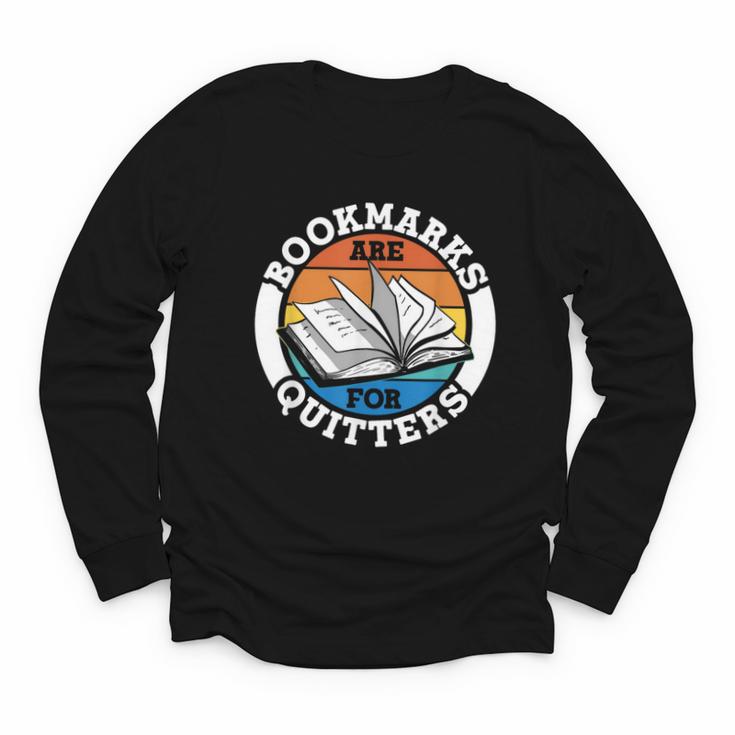 Bookmarks Are For Quitters Reader Read Book Reading Youth Long Sleeve Tee