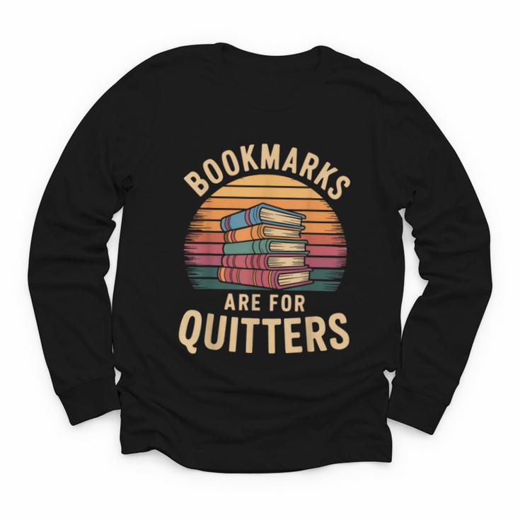 Bookmarks Are For Quitters Reading Book Lovers Youth Long Sleeve Tee