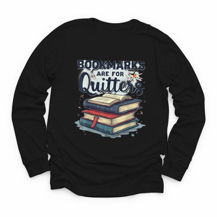 Bookmarks Are For Quitters Reading Quote Book Lover Youth Long Sleeve Tee