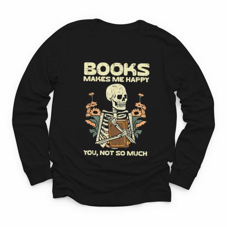 Books Make Me Happy Skeleton Read Reading Librarian Book Youth Long Sleeve Tee