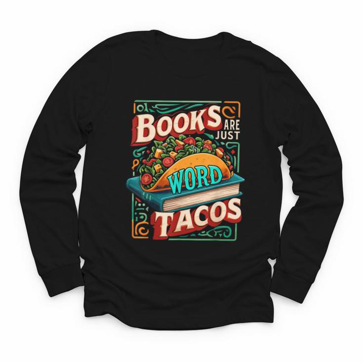 Books Are Just Word Tacos Shirt Book Shirts Reader Youth Long Sleeve Tee