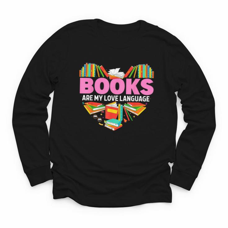 Books Are My Love Language Valentine's Day Reading Lover Youth Long Sleeve Tee
