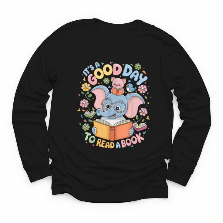 Books Lovers Kids Women Men It's A Good Day To Read A Book Youth Long Sleeve Tee