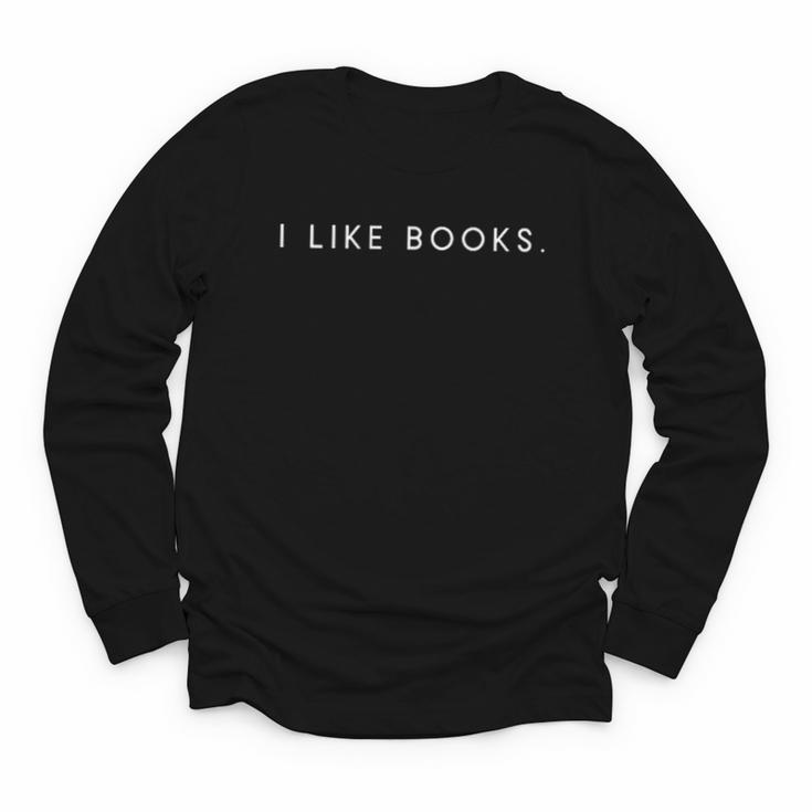 I Like Books Minimalist Saying Bookworm Lover Youth Long Sleeve Tee