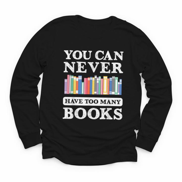 You Can Never Have Too Many Books Reading Lover Outfit Youth Long Sleeve Tee