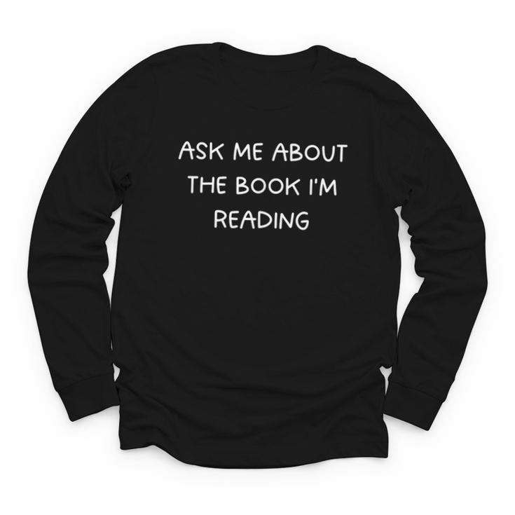 Bookworm Ask Me About The Book I'm Reading Youth Long Sleeve Tee