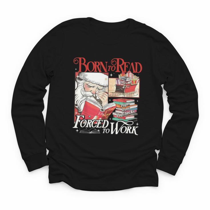 Born To Read Forced To Work Santa Christmas Book Lover Retro Youth Long Sleeve Tee