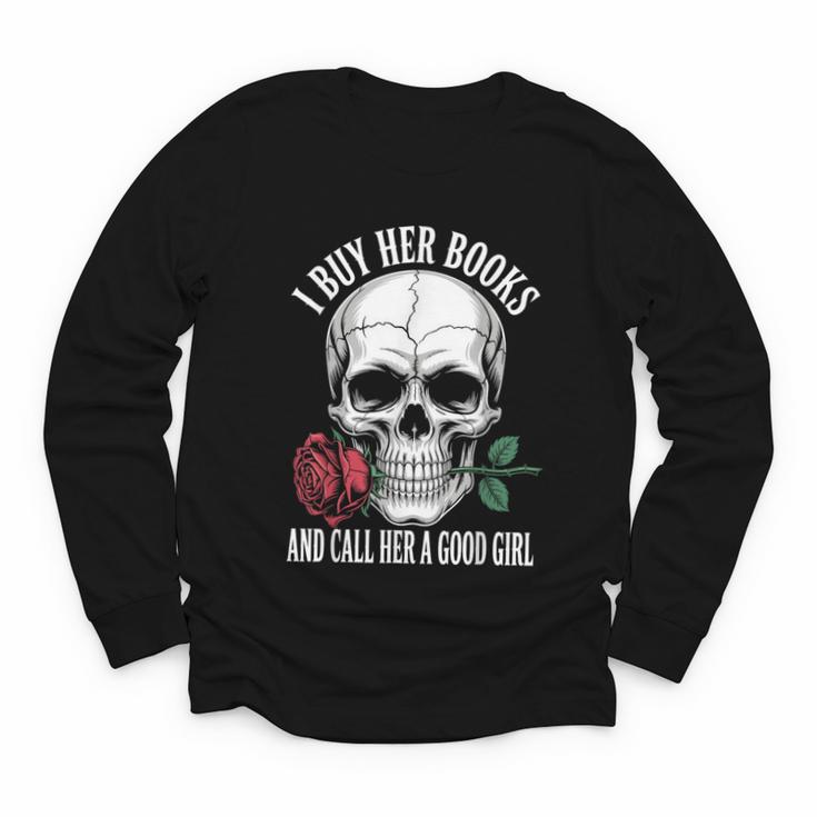 I Buy Her Books And Call Her A Good Girl Book Lover Youth Long Sleeve Tee