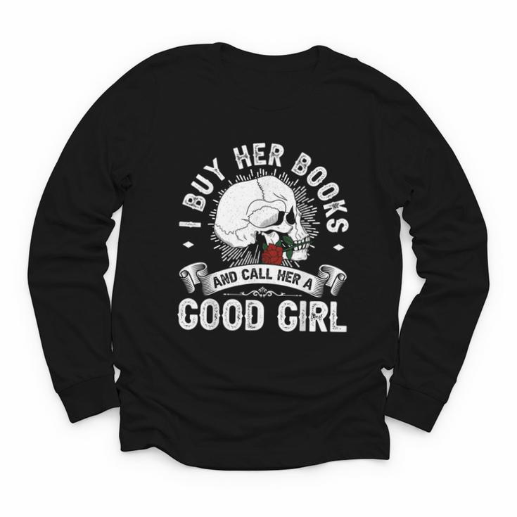 I Buy Her Books And Call Her A Good Girl Reading Book Lover Youth Long Sleeve Tee
