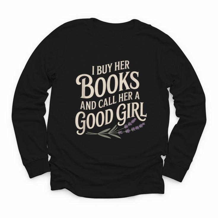 I Buy Her Books And Call Her A Good Girl Youth Long Sleeve Tee